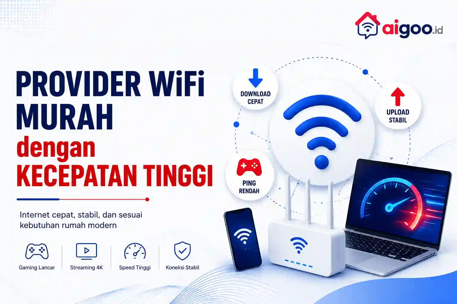 Provider WiFi Murah dengan Kecepatan Tinggi, Mana yang Paling Worth It untuk Rumah?